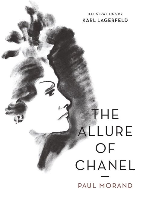 The Allure of Chanel: Morand, Paul, Lagerfeld, Karl, Cameron, 